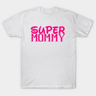 super mommy T-Shirt